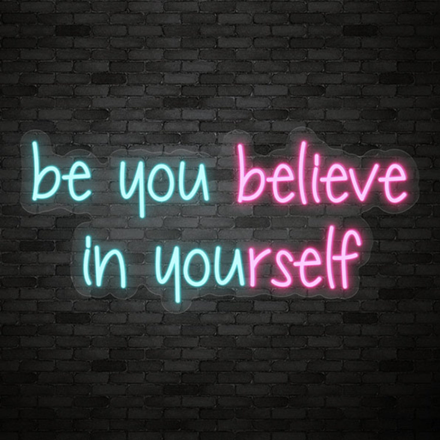 Be You Believe In Yourself | Shineneon