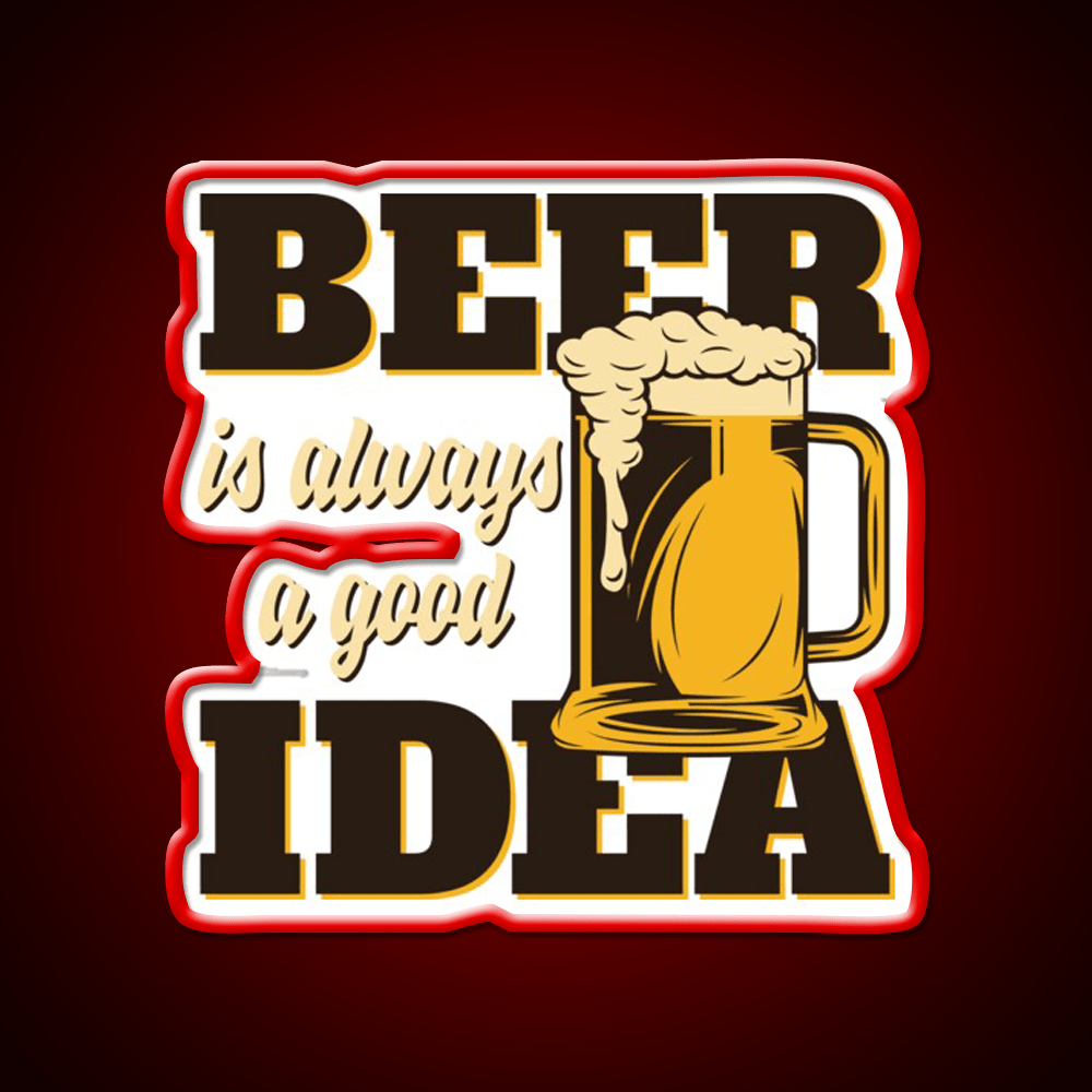 Beer Is Always A Good Idea Party Drink Tequila Led Neon Sign Rgb Color - Shineneon