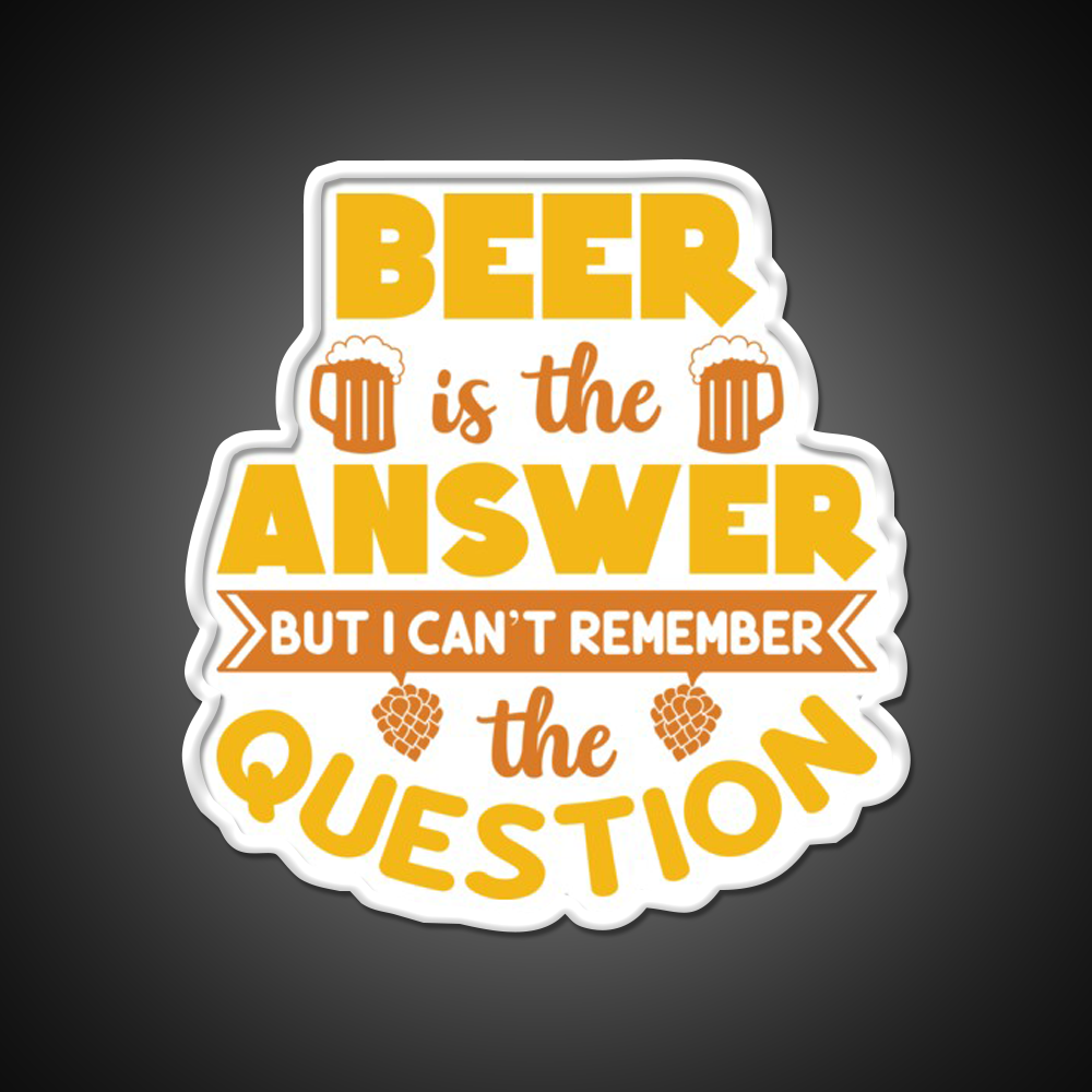 Beer Is The Answer But I Cant Remember Man Cave Bar Led Neon Sign