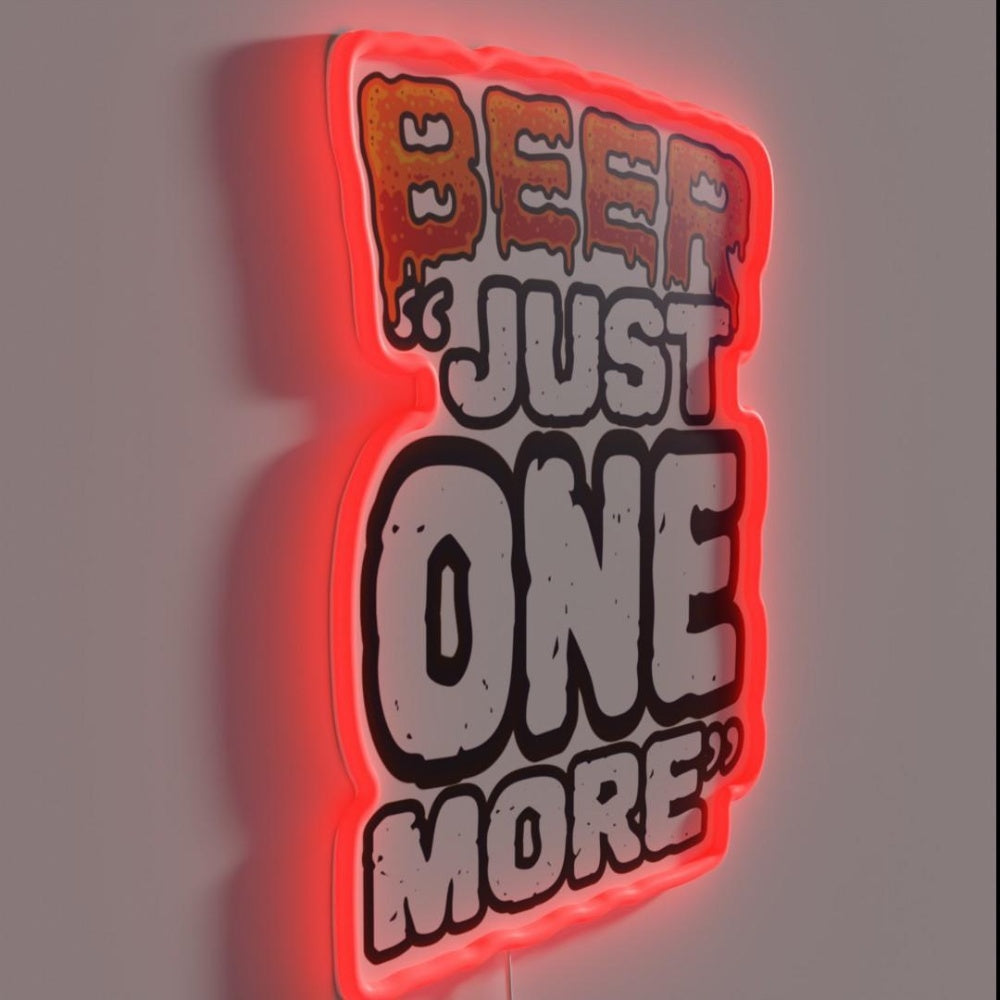 Beer Just One More Funny Drinker Sayings Rgb Led Neon Sign - LED neon sign close-up detail