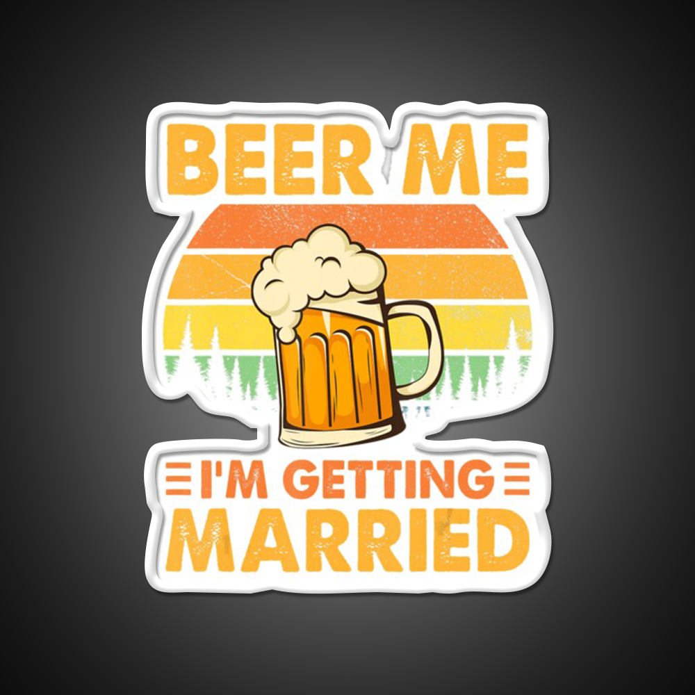 Beer Me Im Getting Married Bachelor Party Beer Bar Decor Led Neon Sign Rgb Color - LED neon sign view 11