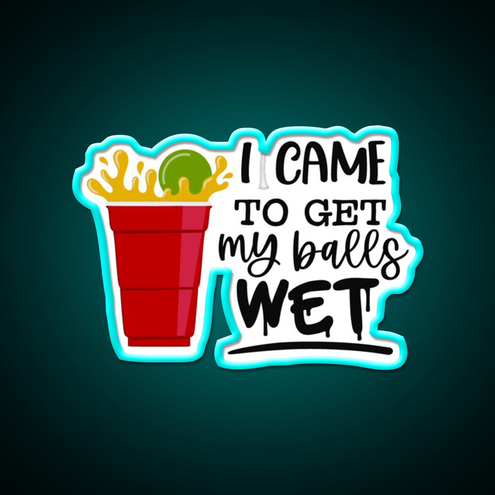 Beer Pong Party I Came To Get My Balls Wet Beer Bar Decor Led Neon Sign Rgb Color - Size and dimension reference