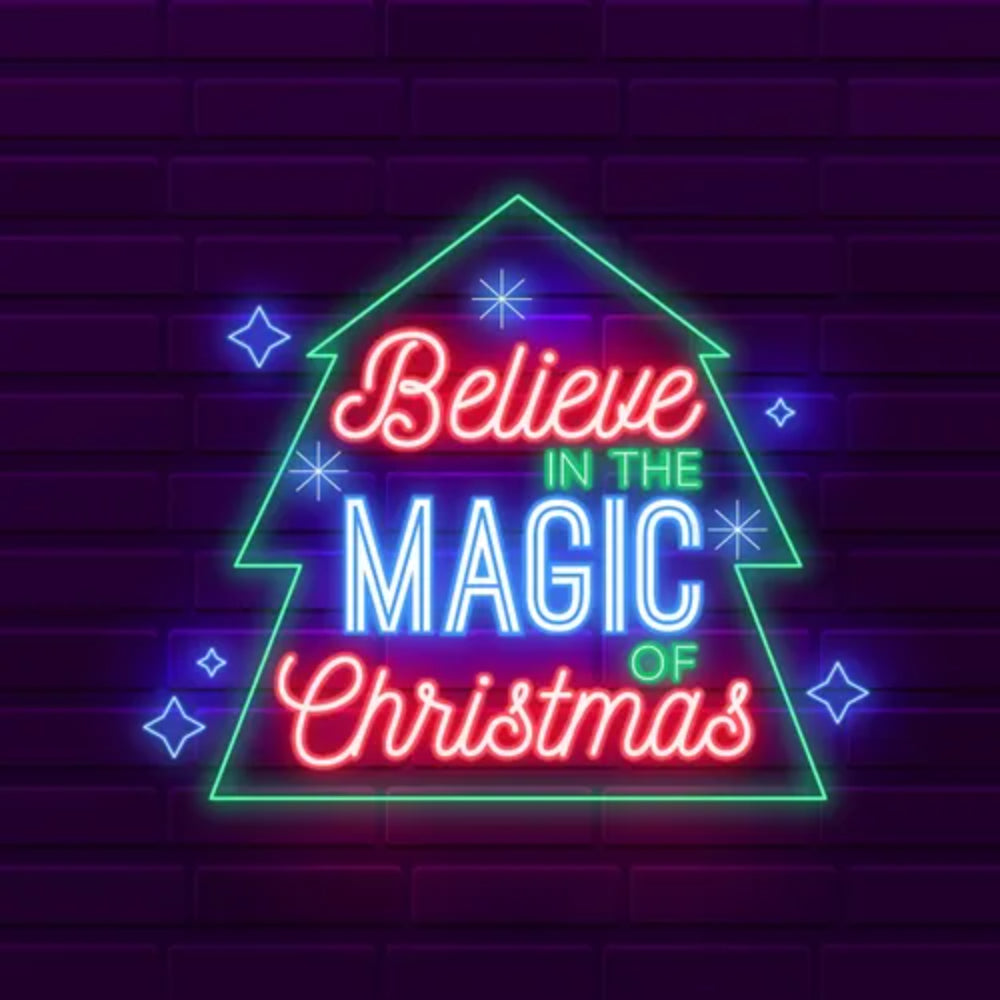 Believe In The Magic Of Christmas | Shineneon