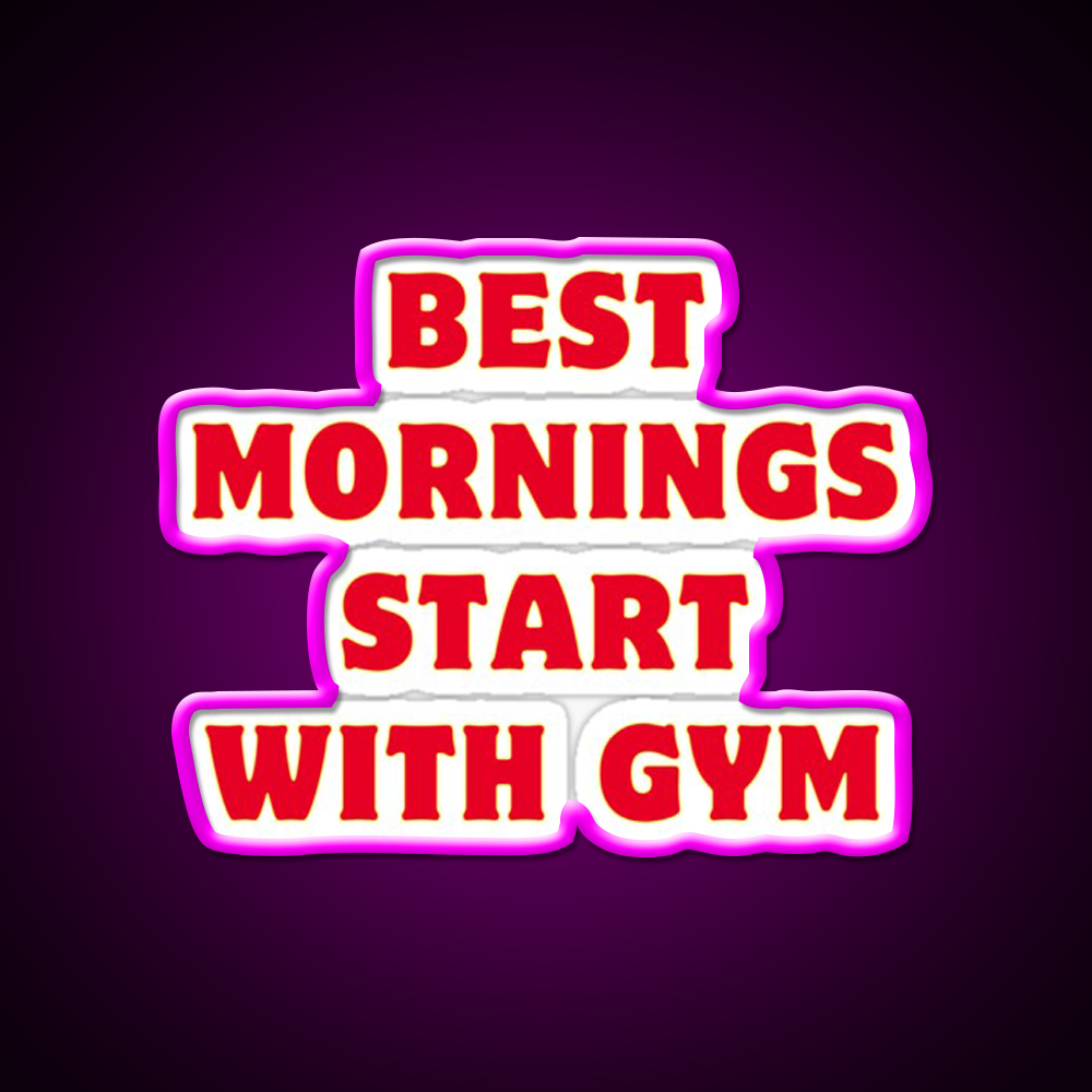 Best Mornings Start With Gym Fitness Led Neon Sign Rgb Color