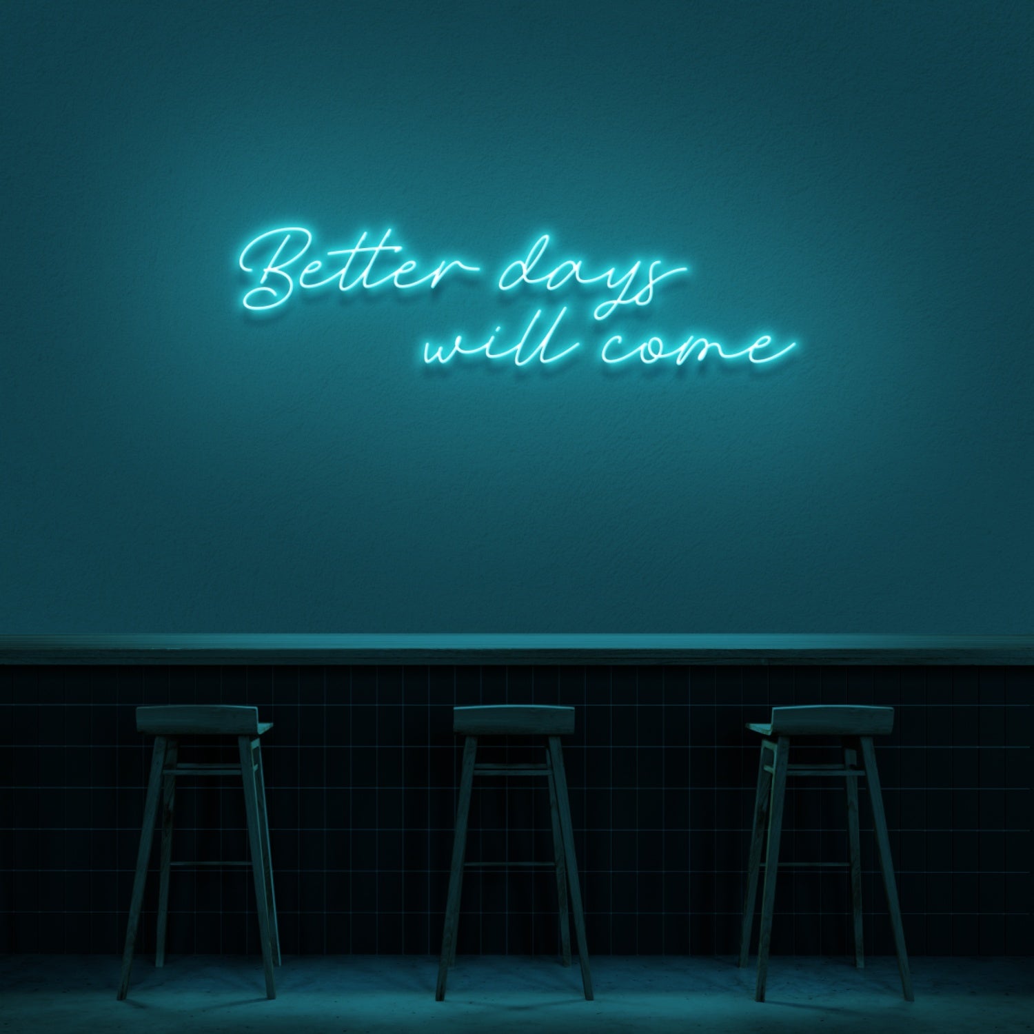 Better Days Will Come Neon Sign | Shineneon
