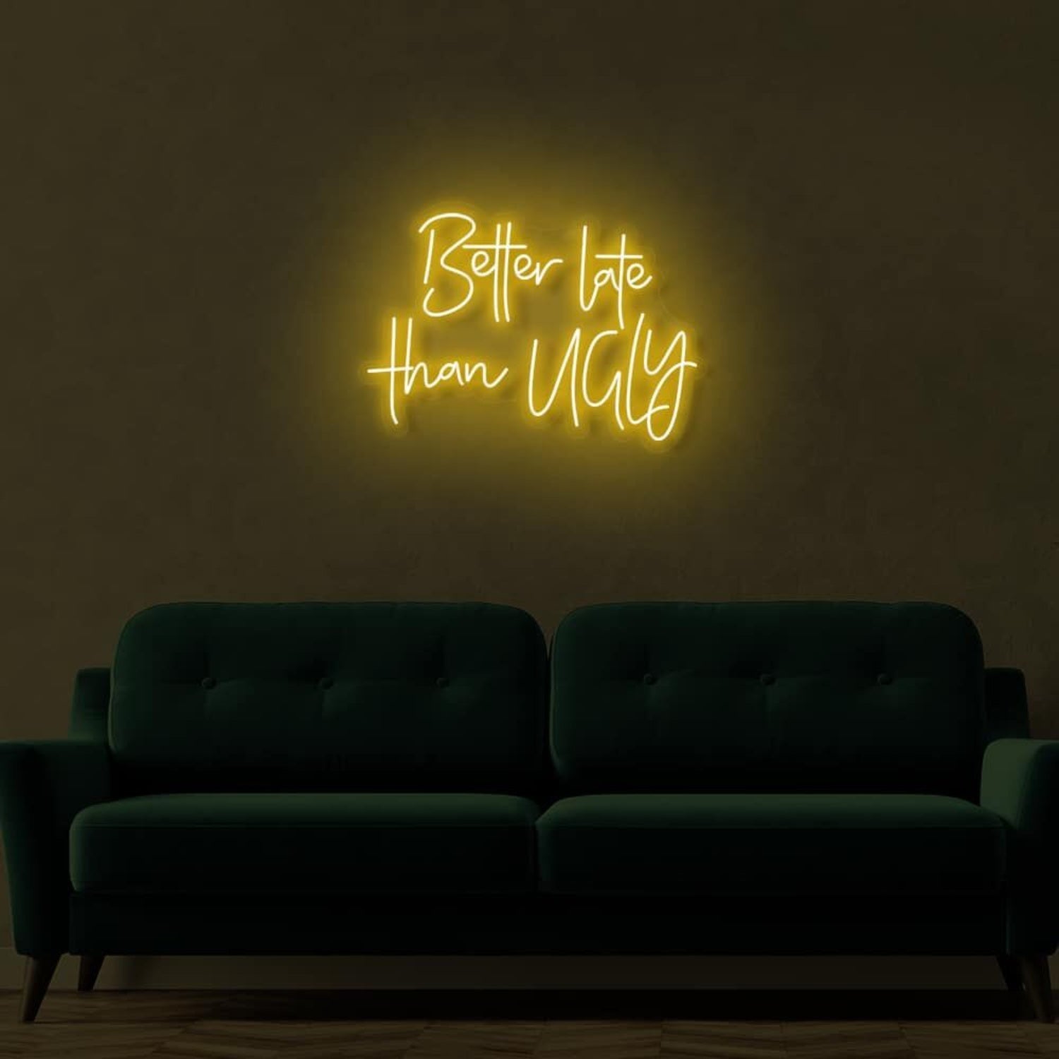 Better Late Than Ugly Led Sign | Shineneon