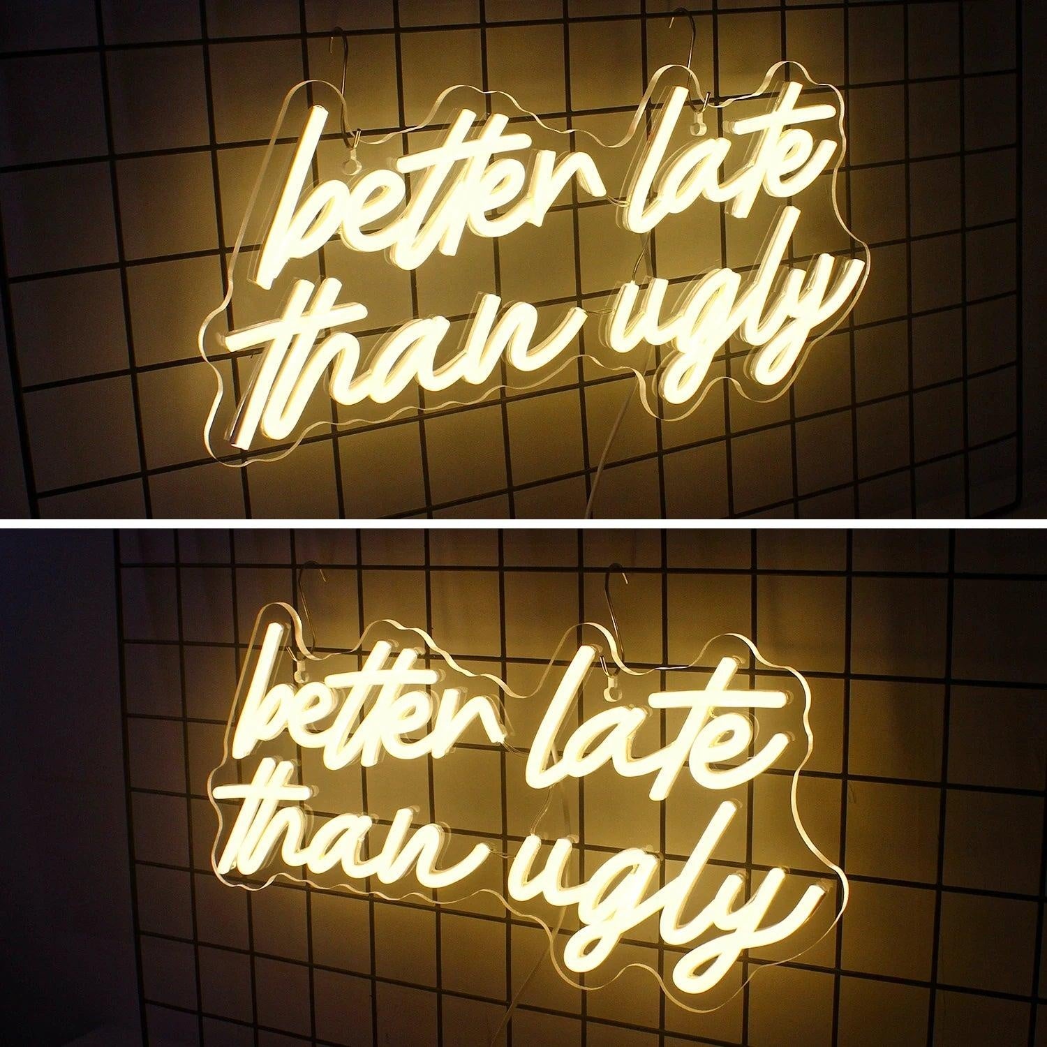Better Late Than Ugly Warm Glow Led Neon Sign Cozy Indoor Wall Art | Shineneon