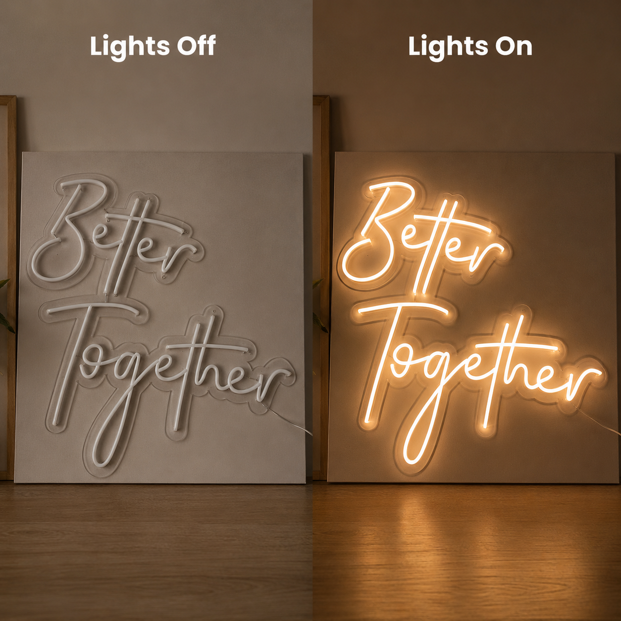 Better Together Cursive Wall Light LED Neon Sign - 06 Day Night Comparison