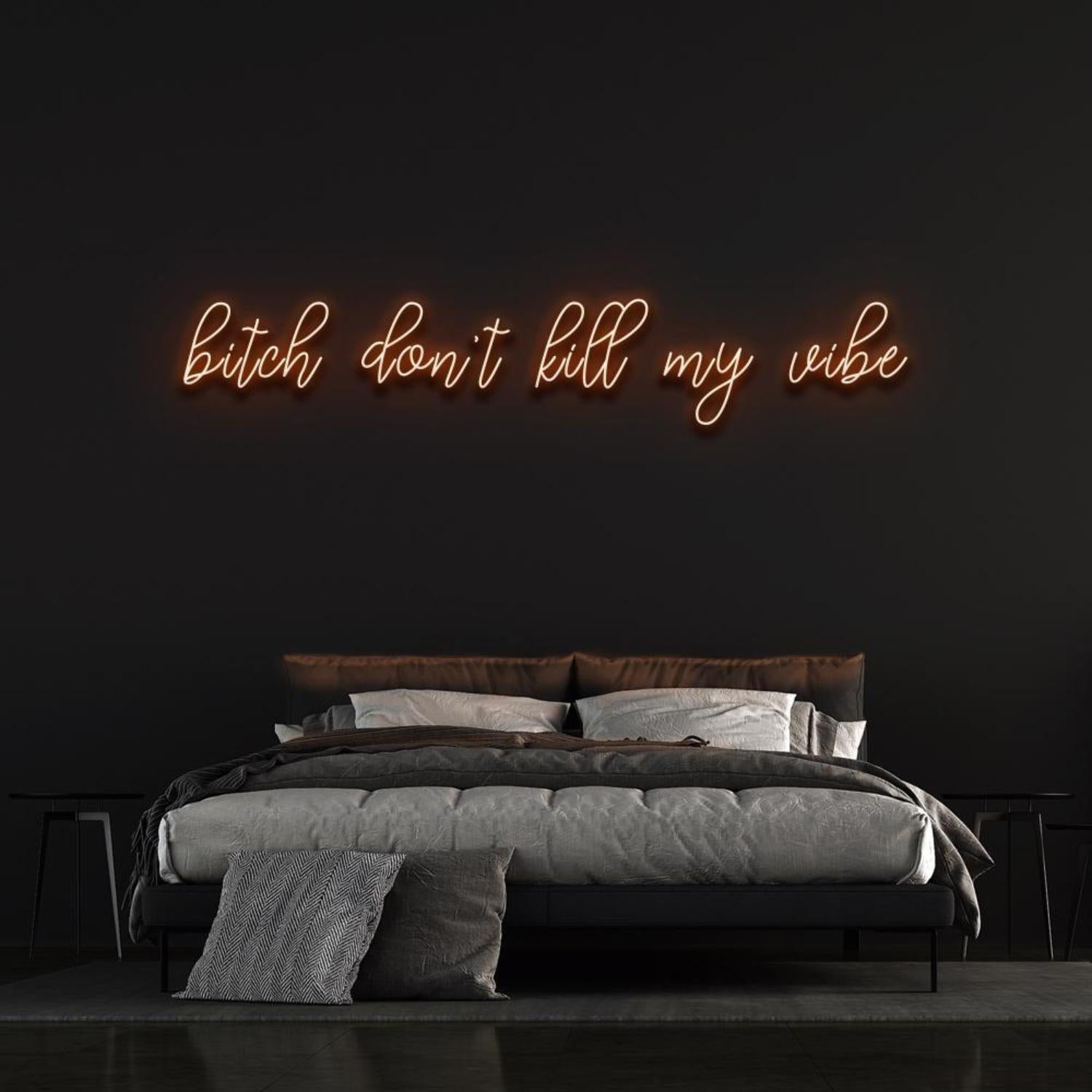 Bitch Dont Kill My Vibe Pink Led Neon Sign Bedroom Wall Decor | Shineneon