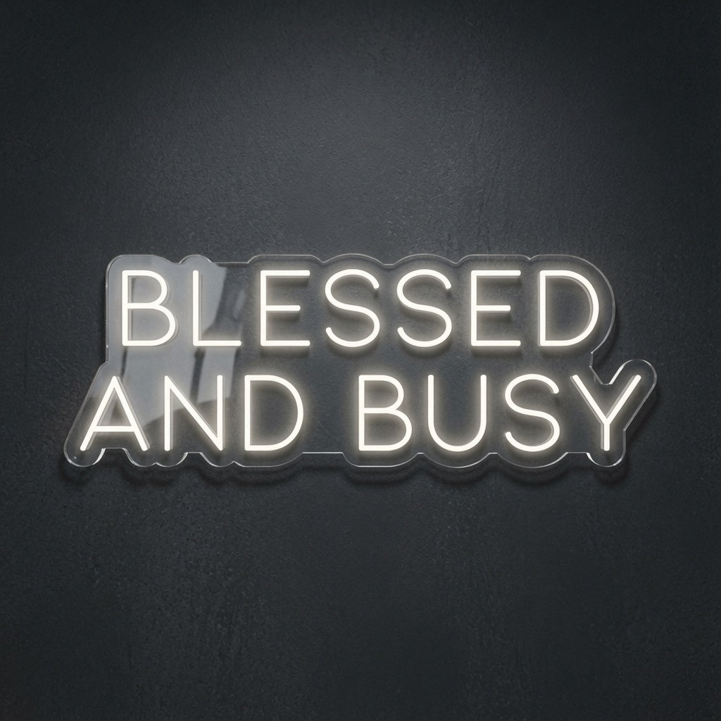 Blessed And Busy LED Neon Sign - Shineneon