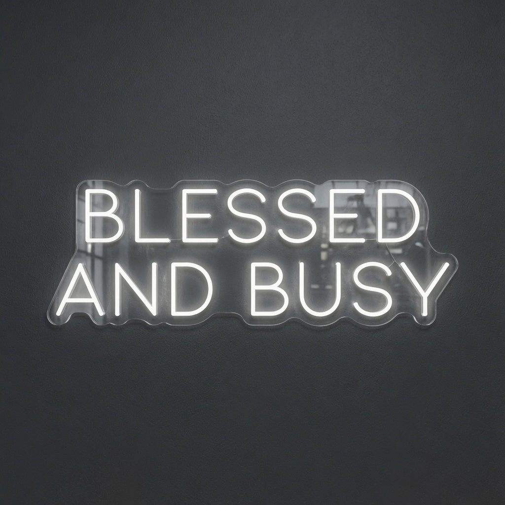 Blessed And Busy LED Neon Sign - Shineneon
