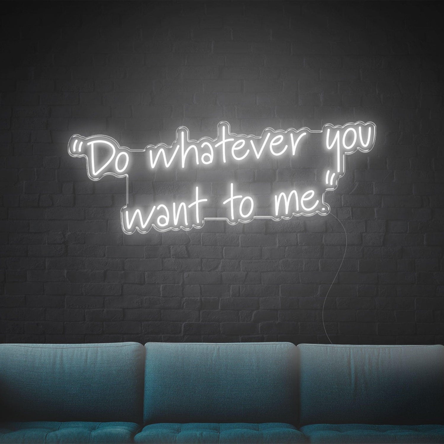 Blue Handwritten Do Whatever You Want To Me Led Neon Sign For Home Wall Decor | Shineneon