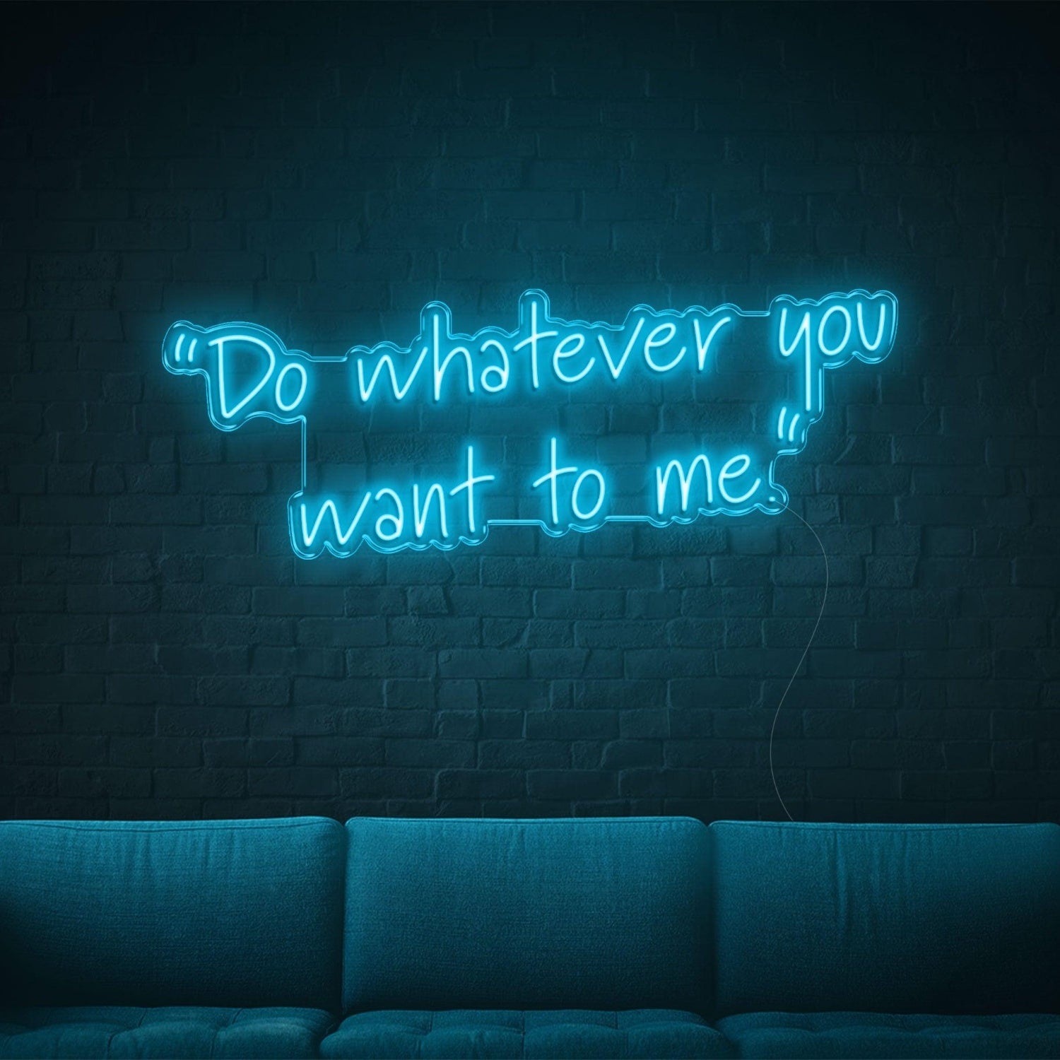 Blue Handwritten Do Whatever You Want To Me Led Neon Sign For Home Wall Decor | Shineneon