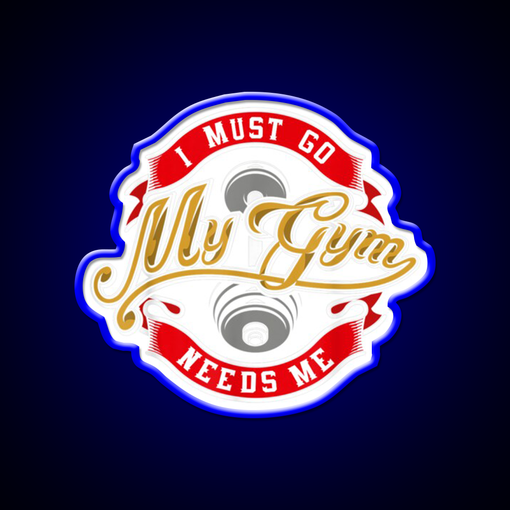 Boddy Building Sign I Must Go My Gym Needs Me Gym Fitness Led Neon Sign Rgb Color