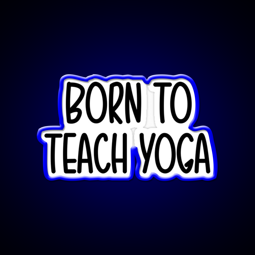 Born To Teach Yoga Led Neon Sign For Wellness Space Rgb Color