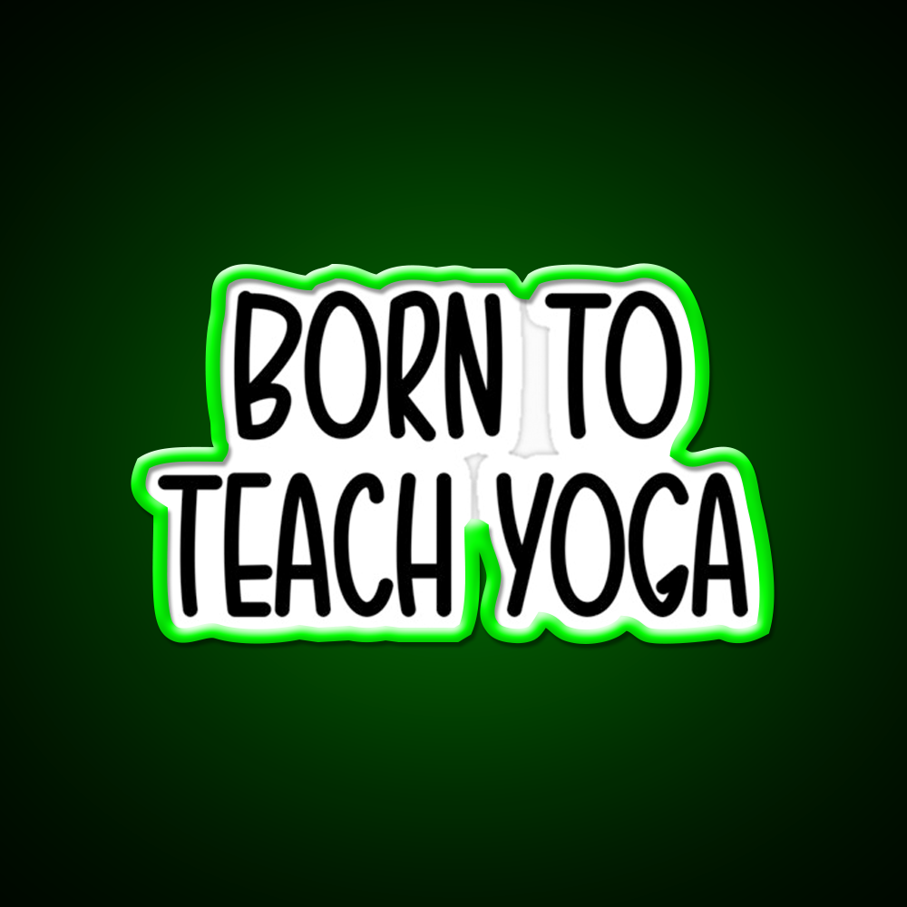 Born To Teach Yoga Led Neon Sign For Wellness Space Rgb Color