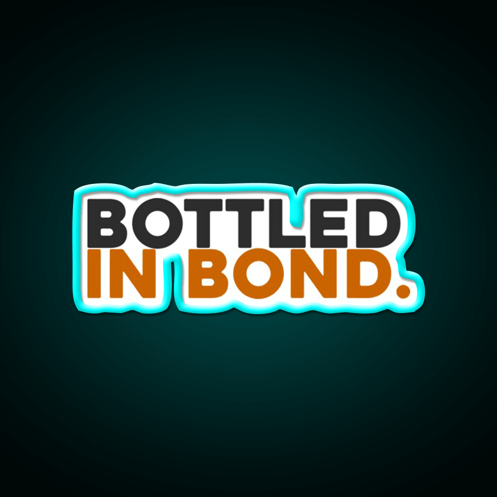 Bottled In Bond Whiskey Drink Bar Led Neon Sign Rgb Color - Shineneon