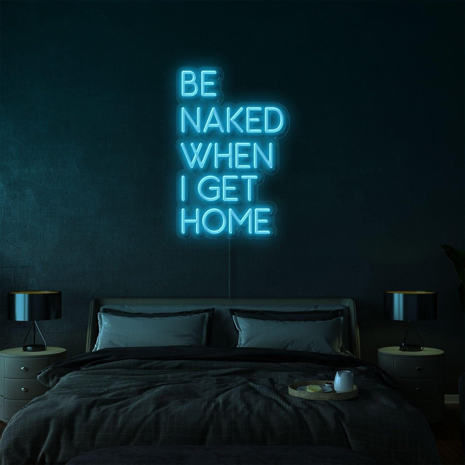 Bright Orange-Red Be Naked When I Get Home Led Neon Sign For Bedroom Decor | Shineneon