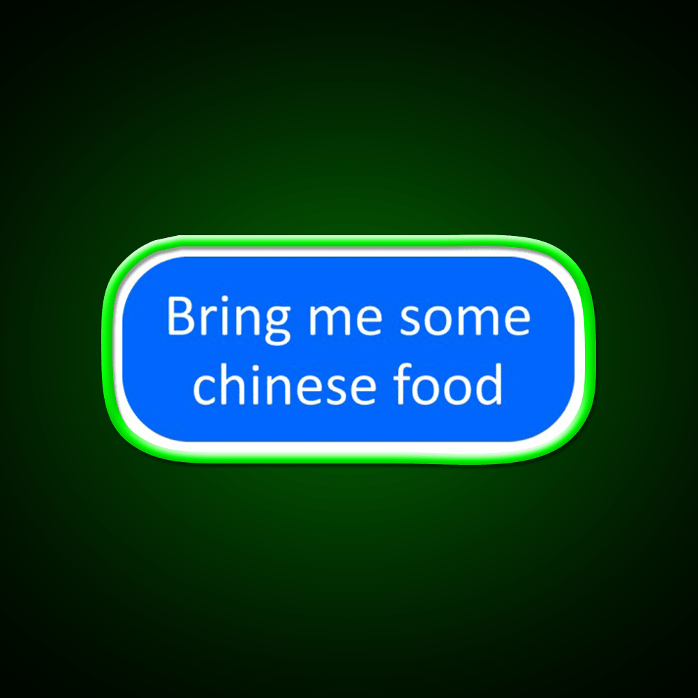 Bring Me Some Chinese Food Led Neon Sign Chinese Food Rgb Color - Shineneon
