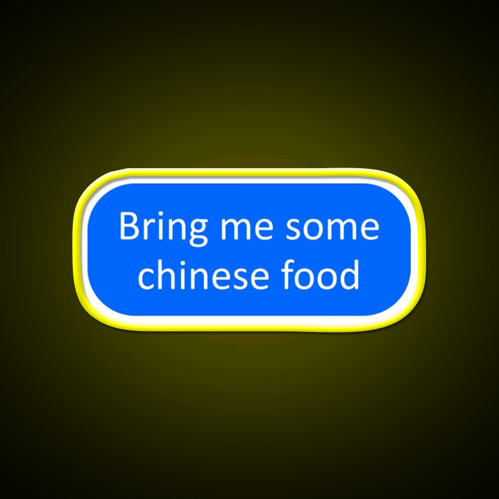 Bring Me Some Chinese Food Led Neon Sign Chinese Food Rgb Color