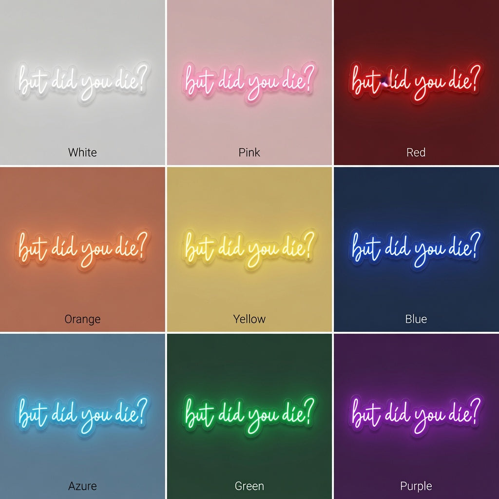 But Did You Die LED Neon Sign Home Decor Wall Neon Sign - 05 Color Grid