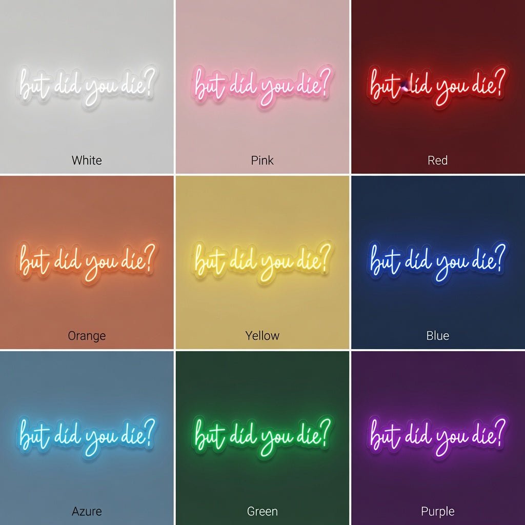 But Did You Die LED Neon Sign Home Decor Wall Neon Sign - Shineneon