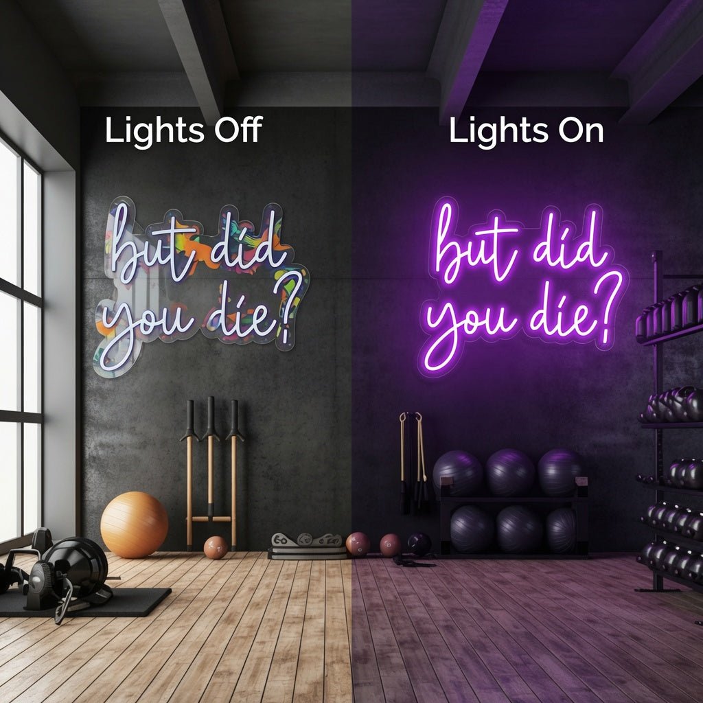 But Did You Die LED Neon Sign Home Decor Wall Neon Sign - Shineneon
