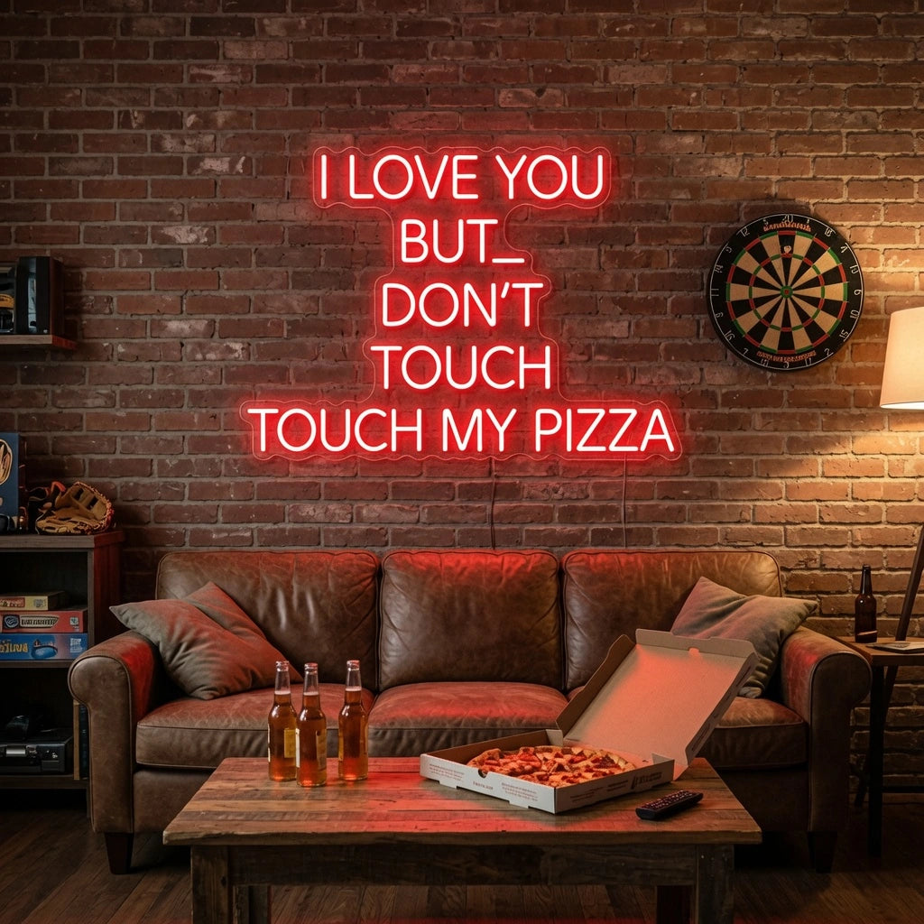 But Don T Touch My Pizza LED Neon Sign - 03 Real Lifestyle Scene