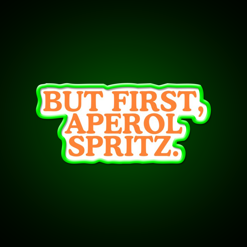 But First Aperol Spritz Cocktail Bar Decor Led Neon Sign Rgb Color - LED neon sign view 8