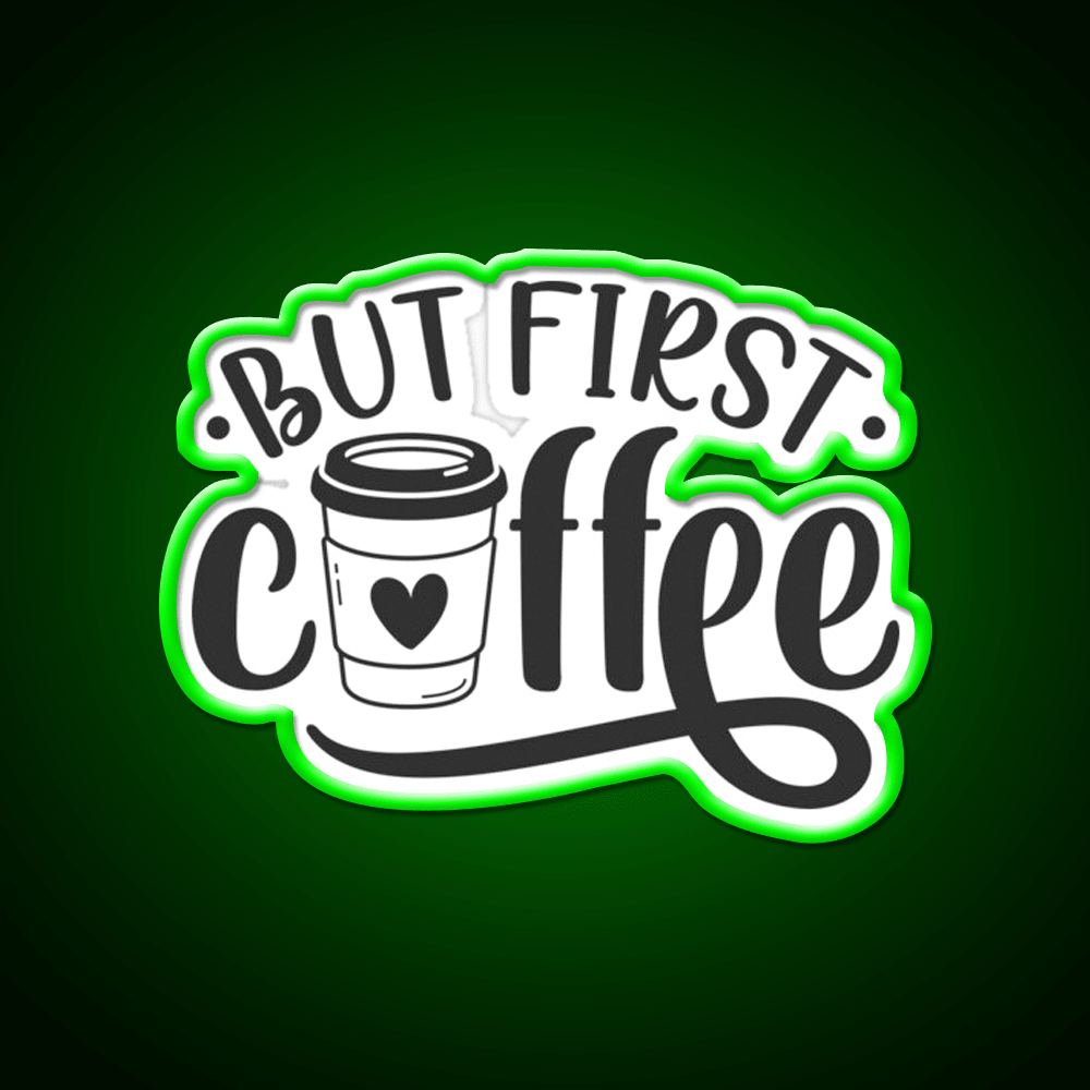 But First Coffee Cafe Led Neon Sign Espresso Bar Art Coffee Bar Sign Rgb Color - Shineneon