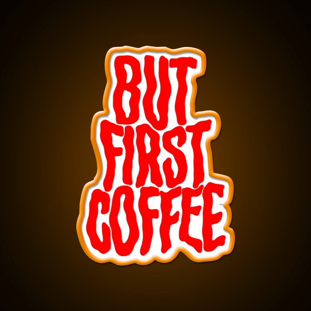 But First Coffee Cafe Led Neon Sign Espresso Bar Art For Coffee Lover Rgb Color - Shineneon