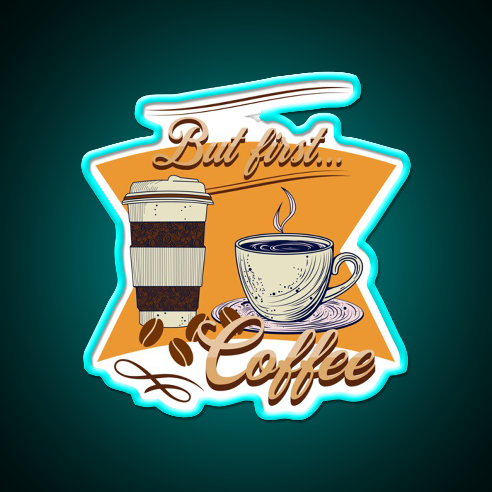 But First Coffee Cafe Led Neon Sign Espresso Bar Art For Coffee Lovers Rgb Color