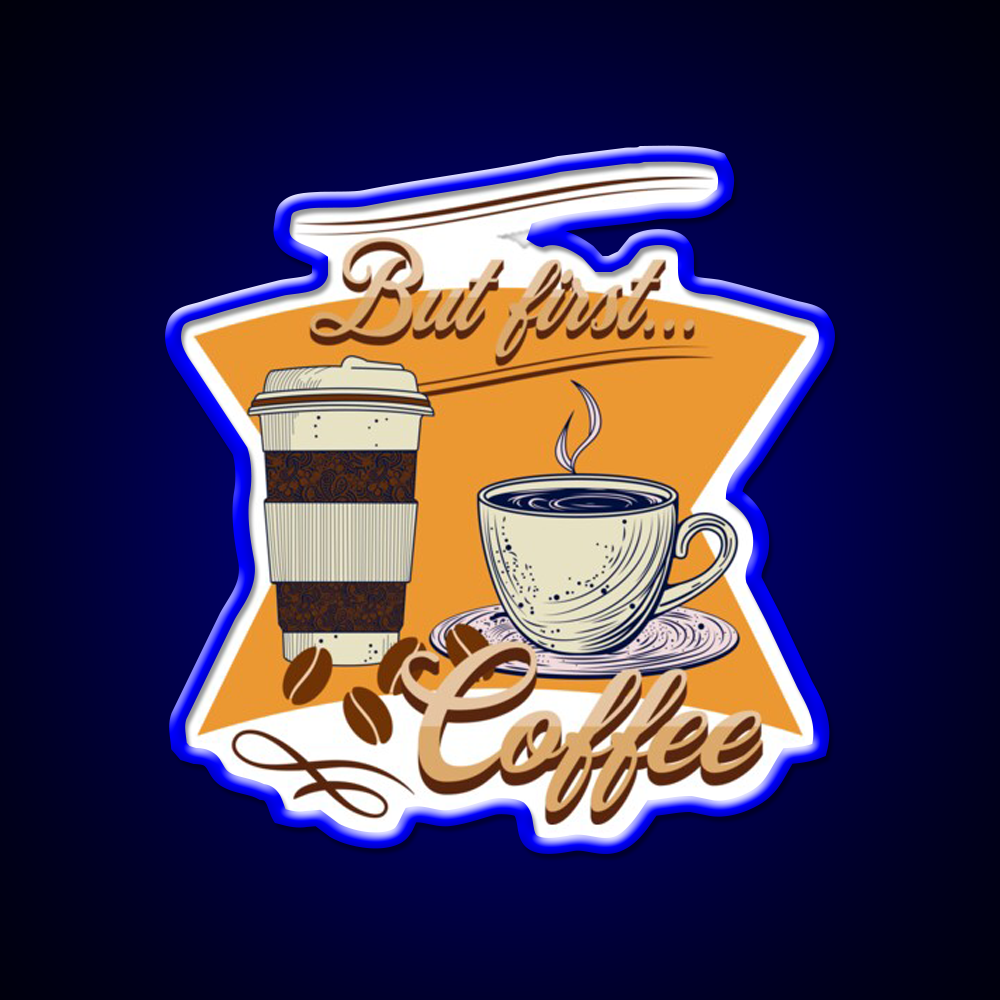 But First Coffee Cafe Led Neon Sign Espresso Bar Art For Coffee Lovers Rgb Color