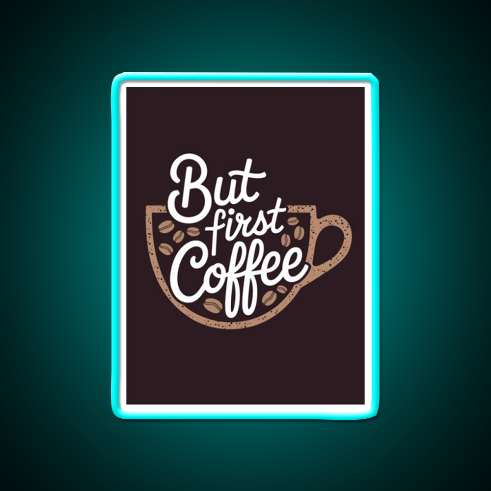 But First Coffee Cafe Led Neon Sign Espresso Bar Art Wall Art Rgb Color