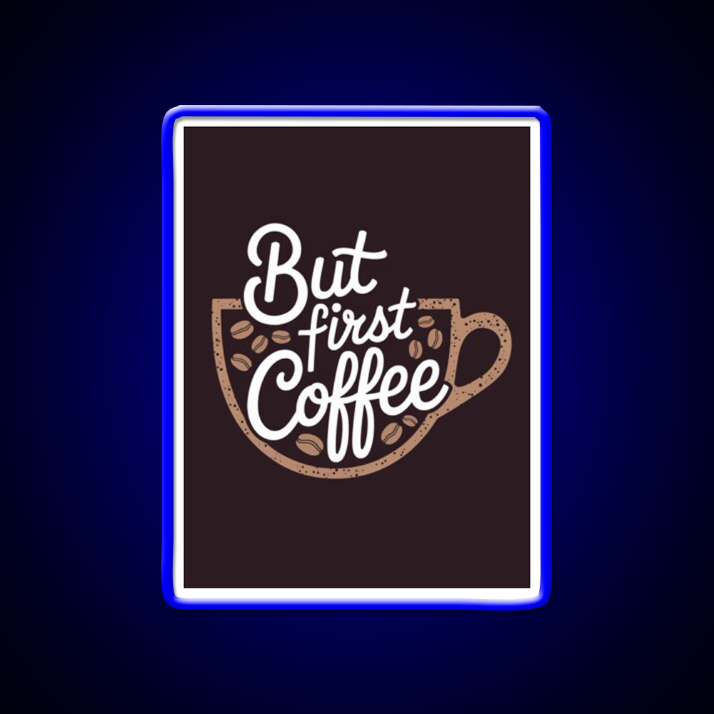 But First Coffee Cafe Led Neon Sign Espresso Bar Art Wall Art Rgb Color