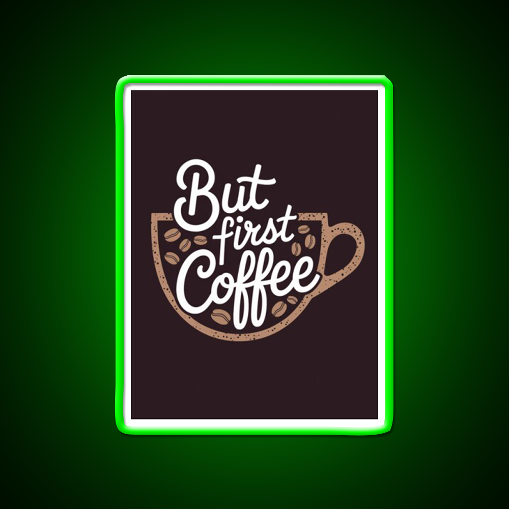 But First Coffee Cafe Led Neon Sign Espresso Bar Art Wall Art Rgb Color