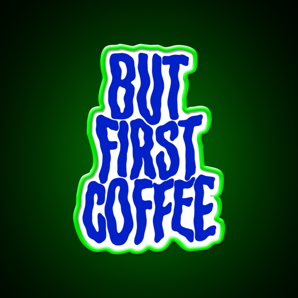 But First Coffee For Coffee Lover Cafe Led Neon Sign Espresso Bar Art Rgb Color