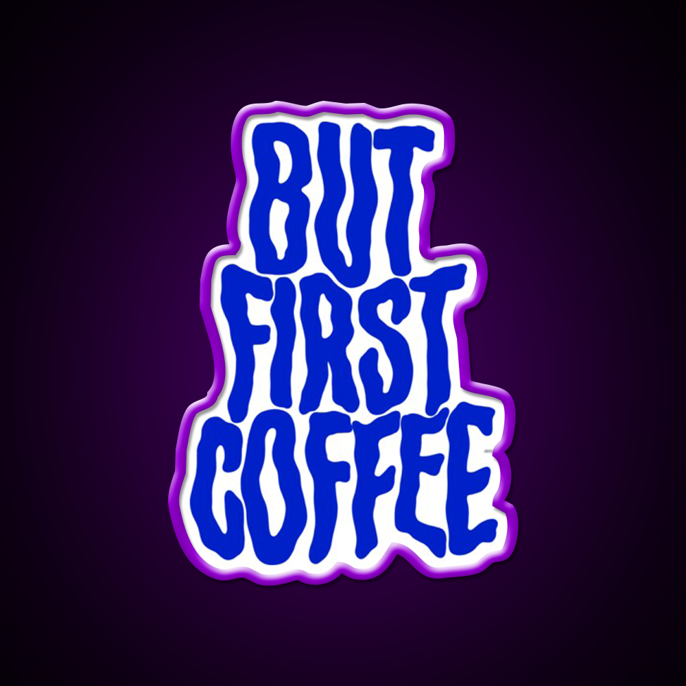 But First Coffee For Coffee Lover Cafe Led Neon Sign Espresso Bar Art Rgb Color