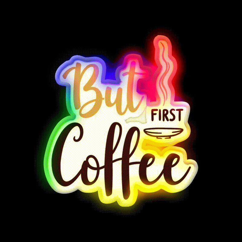 But First Coffee Motivation Cafe Led Neon Sign Espresso Bar Art Rgb Color
