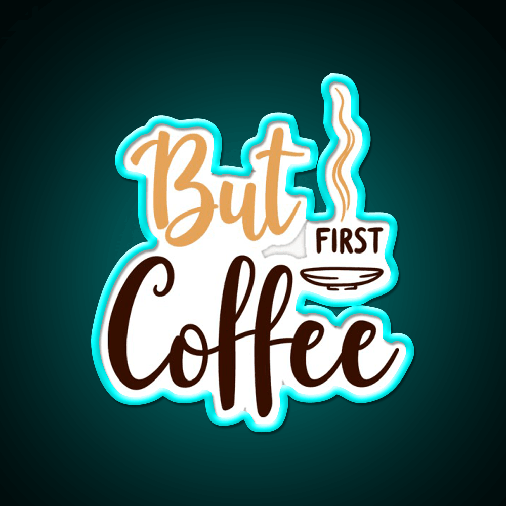 But First Coffee Motivation Cafe Led Neon Sign Espresso Bar Art Rgb Color - Shineneon