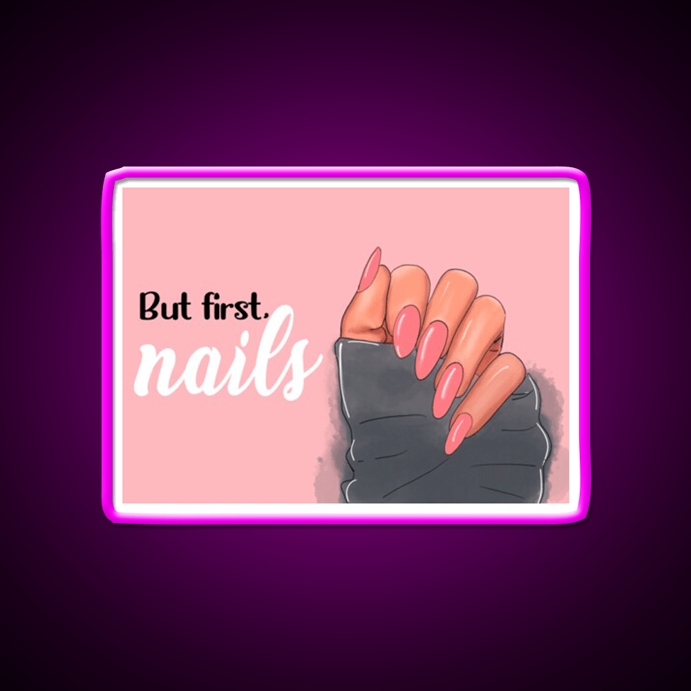 But First Nails On The Pink Background Nail Salon Led Neon Sign Rgb Color - Shineneon