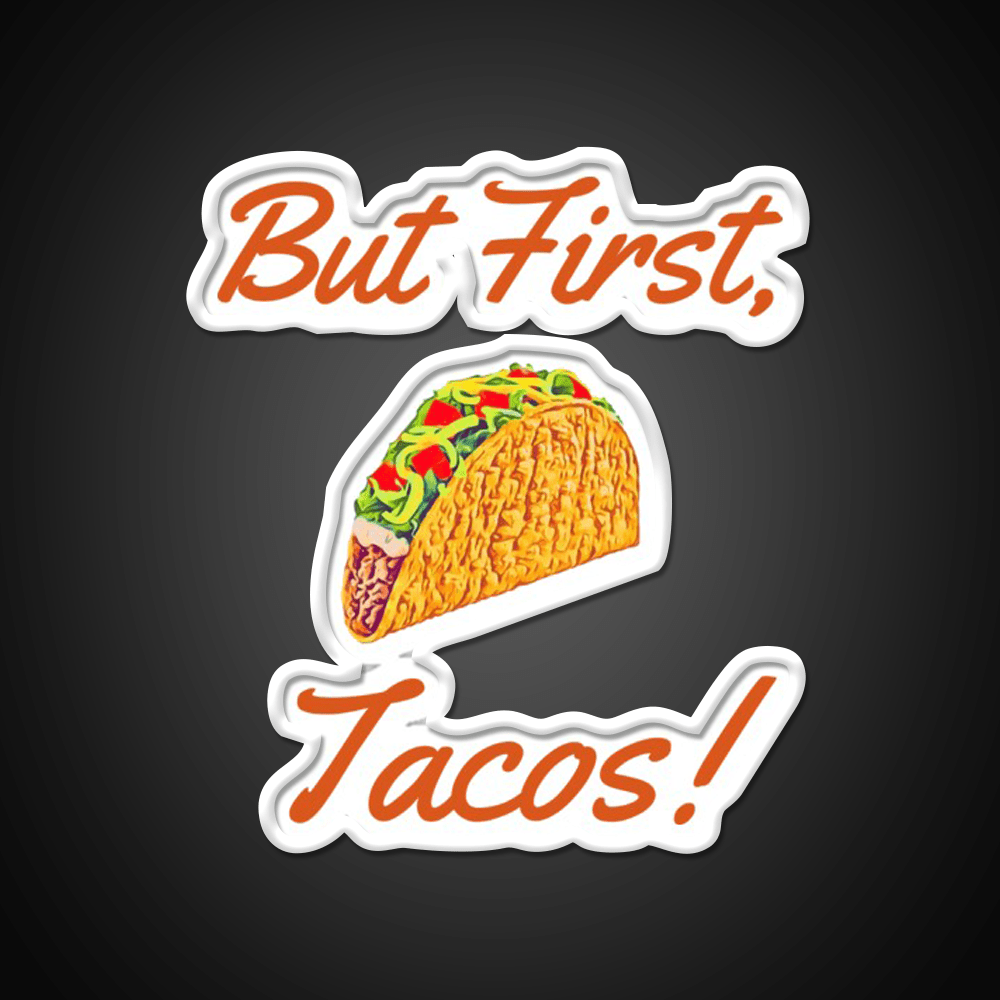 But First Tacos Burnt Red Taco Led Neon Sign Mexican Food Sign Rgb Color - Shineneon