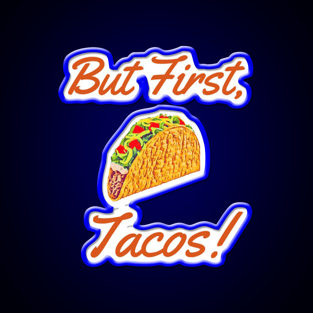 But First Tacos Burnt Red Taco Led Neon Sign Mexican Food Sign Rgb Color - Shineneon