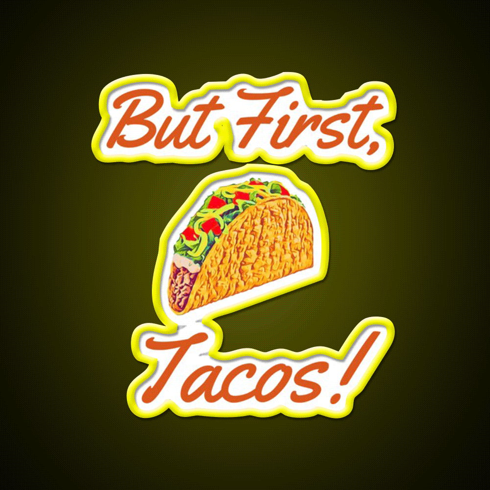 But First Tacos Burnt Red Taco Led Neon Sign Mexican Food Sign Rgb Color - Custom LED neon sign front view