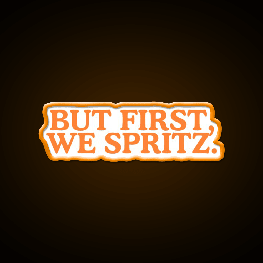 But First We Spritz Cocktail Bar Decor Led Neon Sign Rgb Color - Shineneon