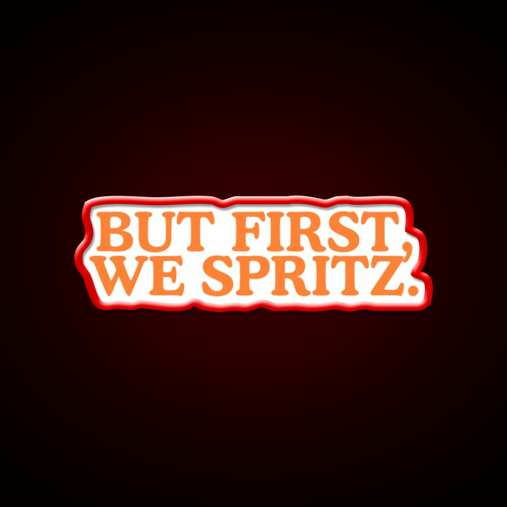 But First We Spritz Cocktail Bar Decor Led Neon Sign Rgb Color - Shineneon