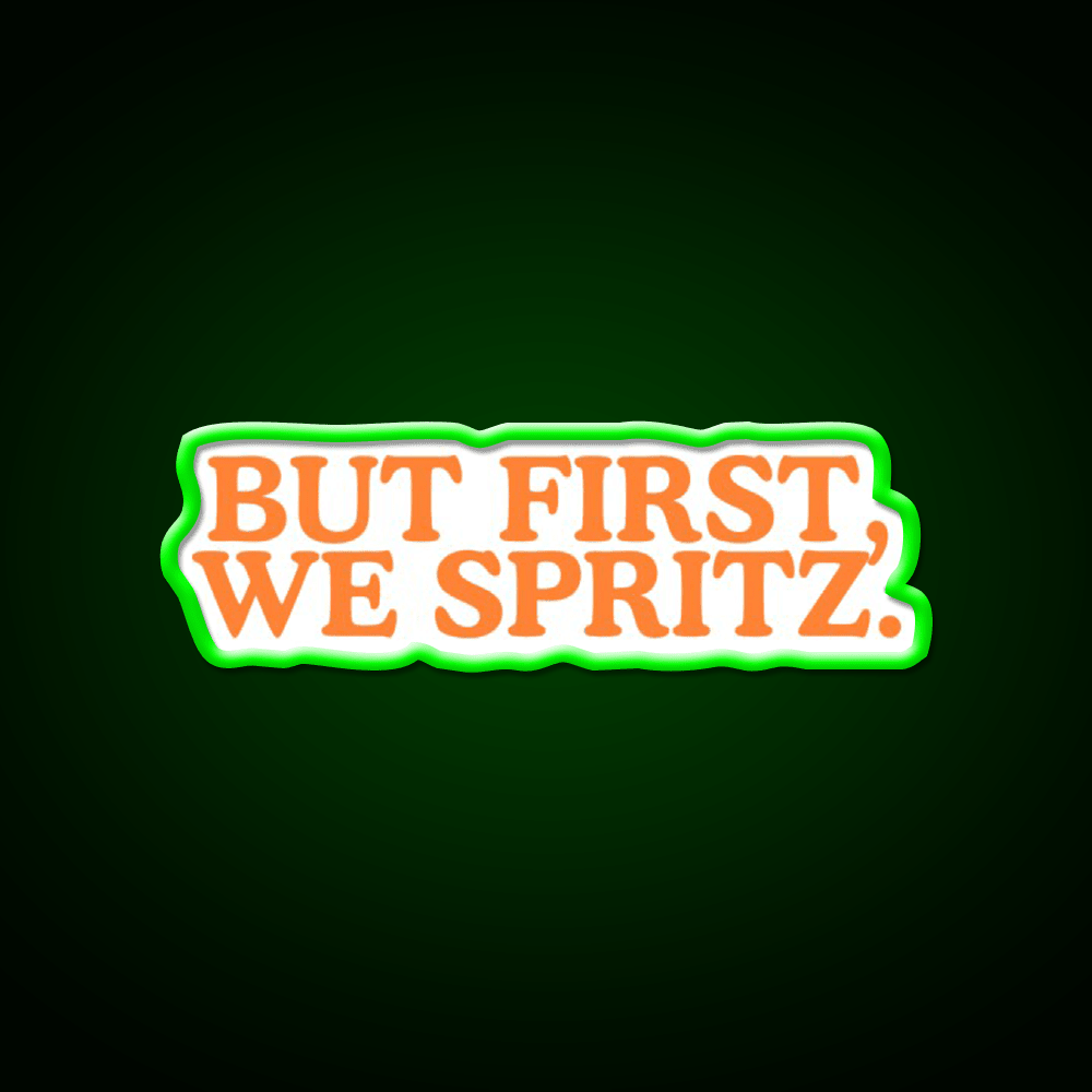 But First We Spritz Cocktail Bar Decor Led Neon Sign Rgb Color - Shineneon