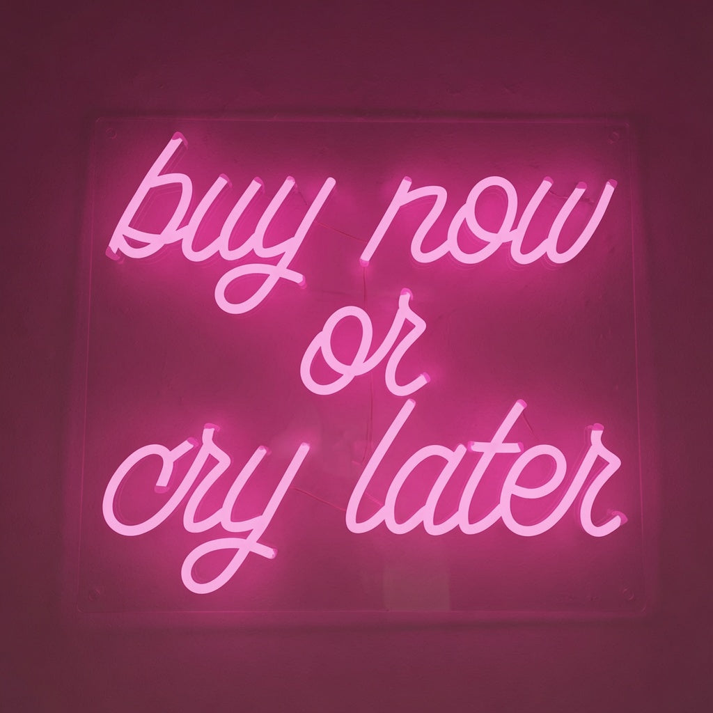 Buy Now Or Cry Later LED Neon Sign Wall Neon Sign - 01 Original Product Image