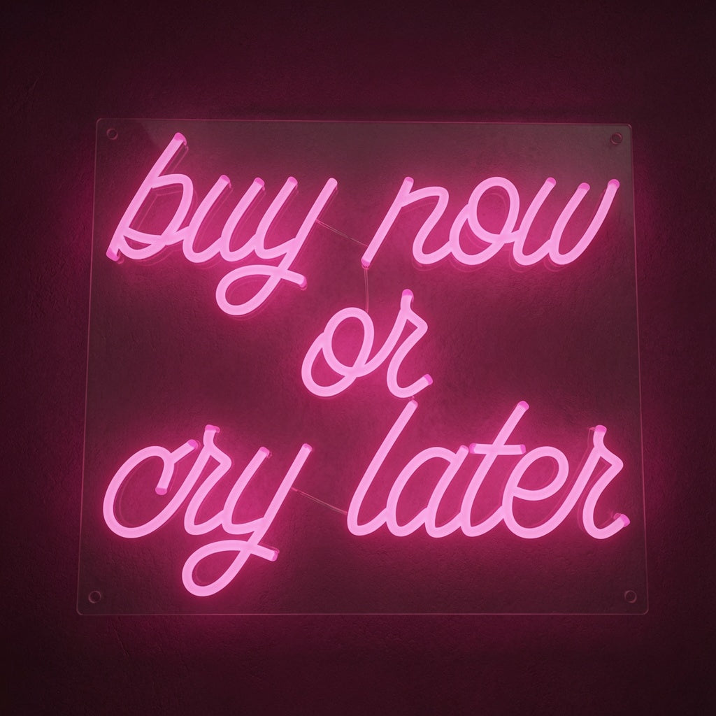 Buy Now Or Cry Later LED Neon Sign Wall Neon Sign - 02 High-Converting Product Image