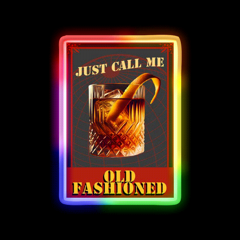 Call Me Old Fashion All You Want Whiskey Drink Bar Led Neon Sign Rgb Color